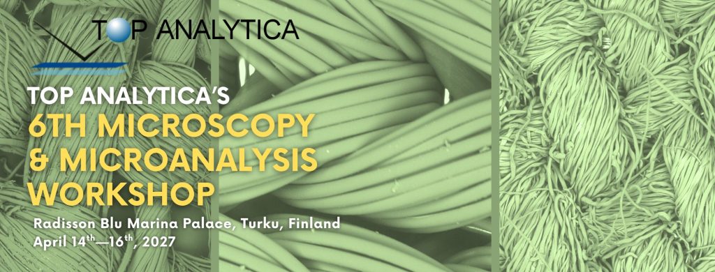 Top Analytica's 6th Microscopy & Microanalysis Workshop April 14—16, 2027 at Radisson Blu Marina Palace, Turku, Finland